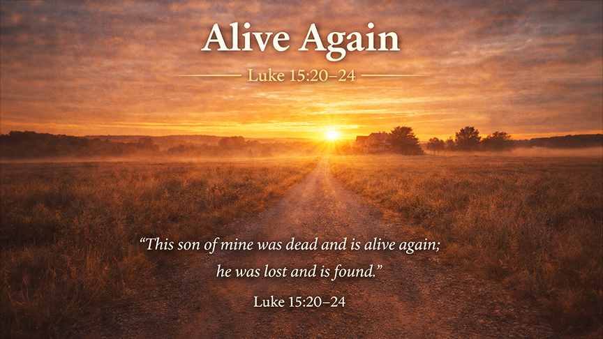 Alive Again A wide image of a long road leading home in warm evening light, reflecting Luke 15:20–24 and the mercy of a father welcoming his child back.