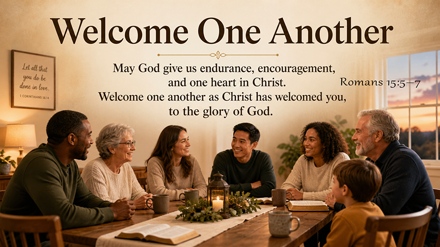 Welcome One Another, a wide 16:9 photo-realistic image of several people gathered around a simple table with open chairs, warm light, and a peaceful atmosphere, symbolizing unity, grace, and Christian welcome. The image includes the title Welcome One Another and a paraphrase of Romans 15:5–7.