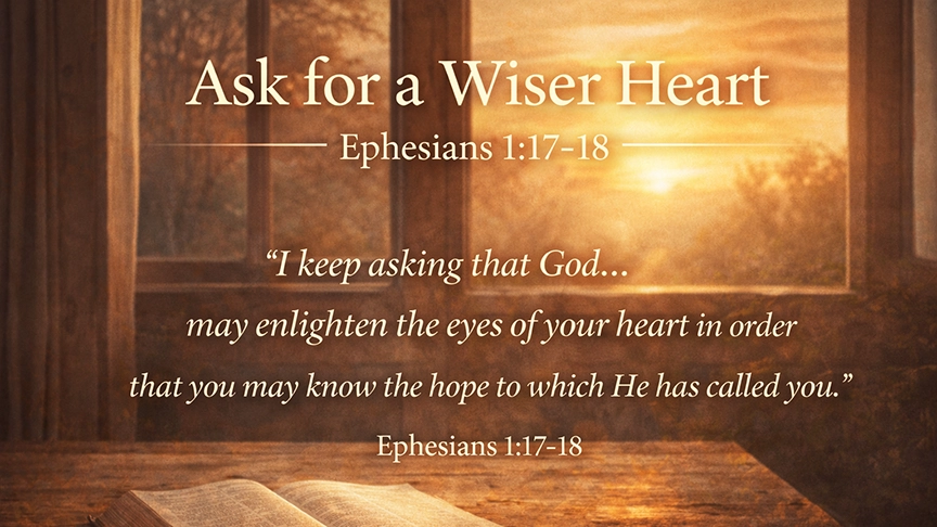 Ask for a Wiser Heart
