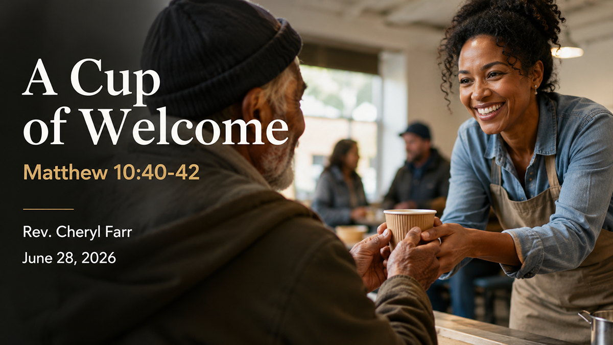 A Cup of Welcome title slide showing a smiling modern-day woman offering a cup to an older man in a warm community setting, symbolizing Matthew 10:40-42, holy hospitality, and small acts of mercy offered in Jesus’ name.