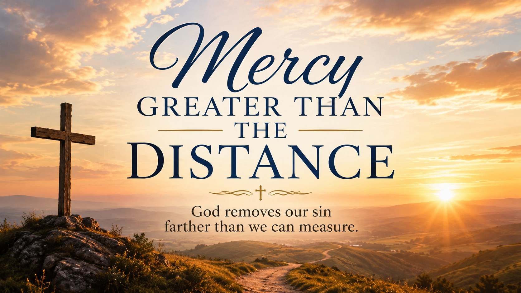 Mercy Greater Than the Distance